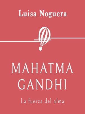 cover image of Mahatma Gandhi. La fuerza del alma